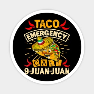 Cinco De Mayo Taco Emergency Call 9 Juan Juan Magnet